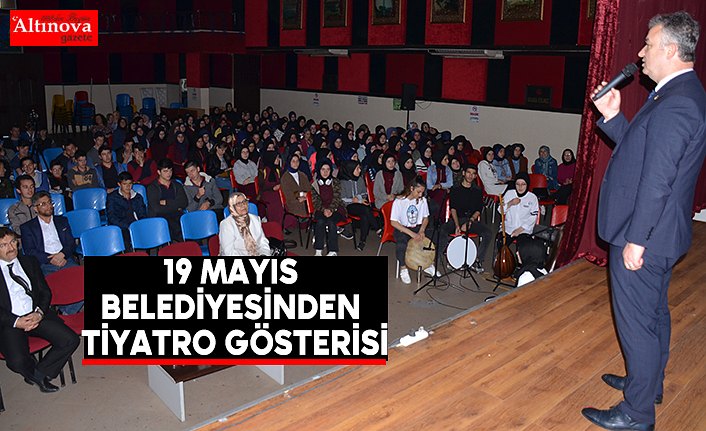 19 Mayıs Belediyesinden tiyatro gösterisi