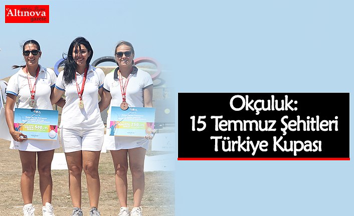Okçuluk: 15 Temmuz Şehitleri Türkiye Kupası