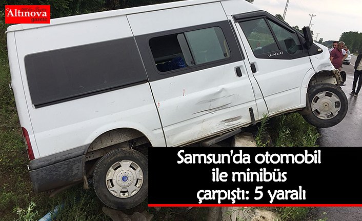 Samsun'da otomobil ile minibüs çarpıştı: 5 yaralı