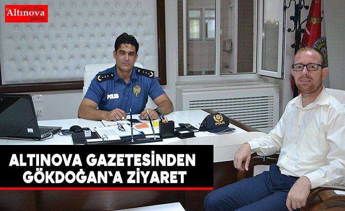 Altınova Gazetesinden Gökdoğan`a ziyaret