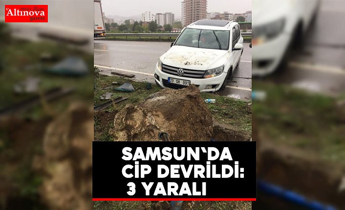 Samsun'da cip devrildi: 3 yaralı