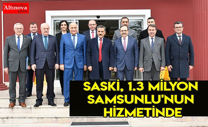SASKİ, 1.3 milyon Samsunlu'nun hizmetinde