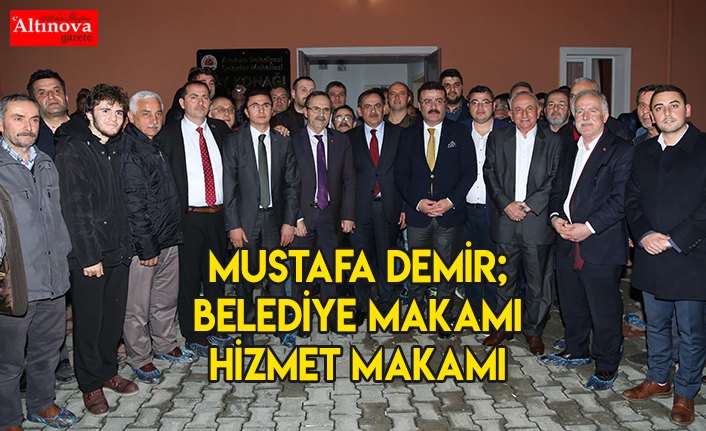 Mustafa Demir; Belediye makamı hizmet makamı