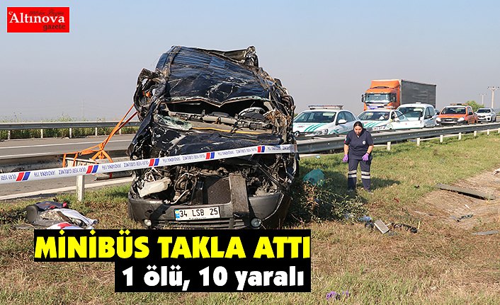Minibüs takla attı: 1 ölü, 10 yaralı