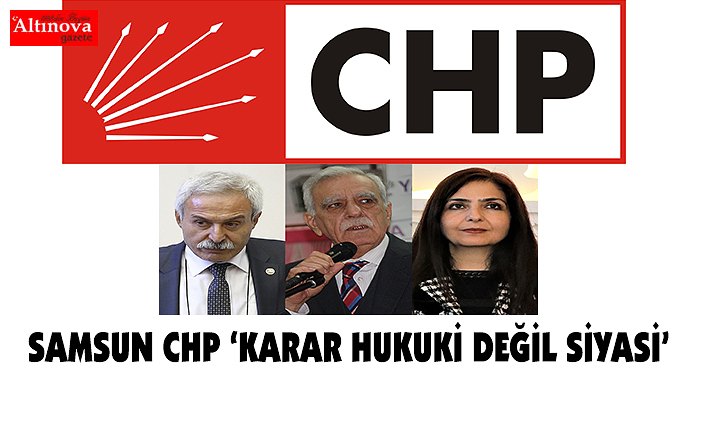 Samsun CHP 'SEÇİMLE GELEN SEÇİMLE GİDER'