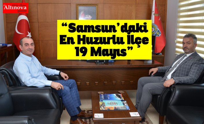 Samsun’daki En Huzurlu İlçe 19 Mayıs