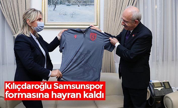 Kılıçdaroğlu Samsunspor formasına hayran kaldı