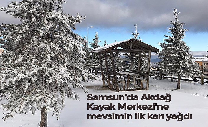 Samsun'da Akdağ Kayak Merkezi'ne mevsimin ilk karı yağdı