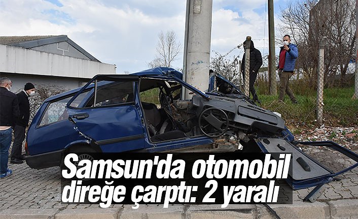 Samsun'da otomobil direğe çarptı: 2 yaralı