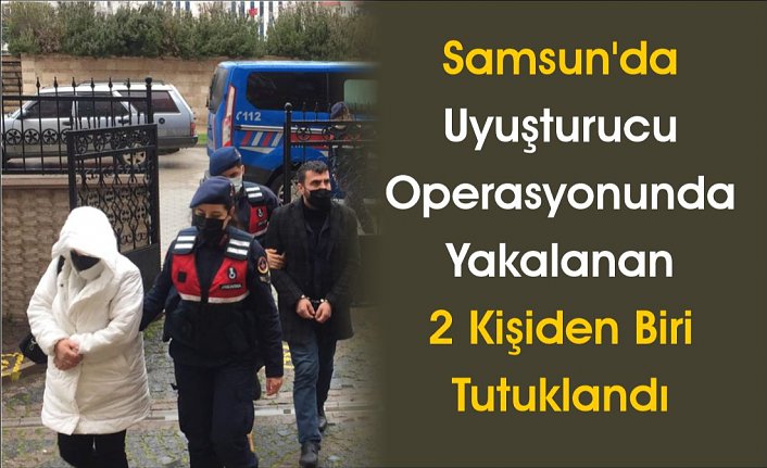 Samsun'da uyuşturucu operasyonunda yakalanan 2 kişiden biri tutuklandı