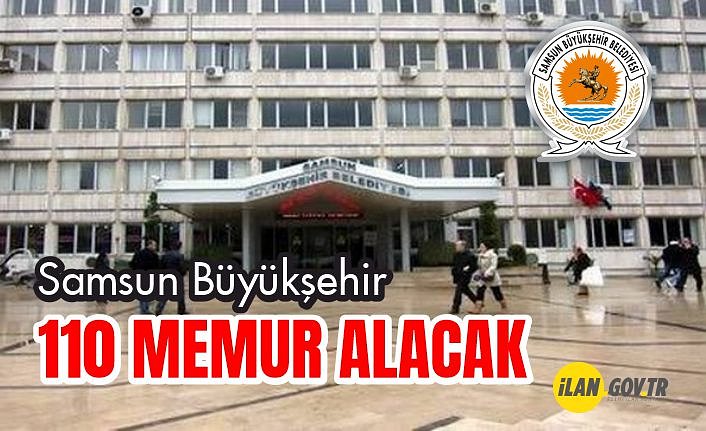 Samsun Büyükşehir Belediye Başkanlığı 110 Memur Alacak