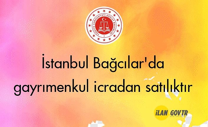 İstanbul Bağcılar'da gayrımenkul icradan satılıktır