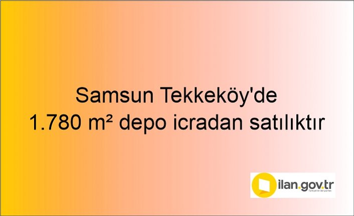 Samsun Tekkeköy'de 1.780 m² depo icradan satılıktır