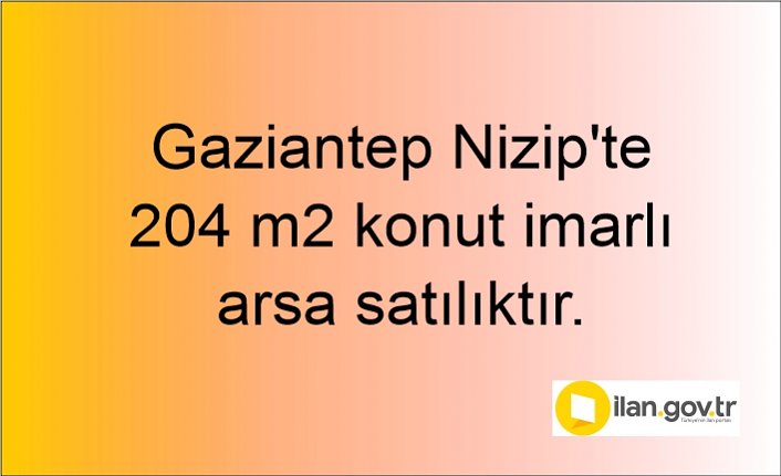 Gaziantep Nizip'te 204 m2 konut imarlı arsa icradan satılıktır