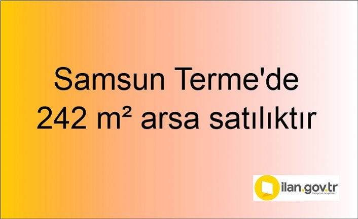Samsun Terme'de 242 m² arsa icradan satılıktır