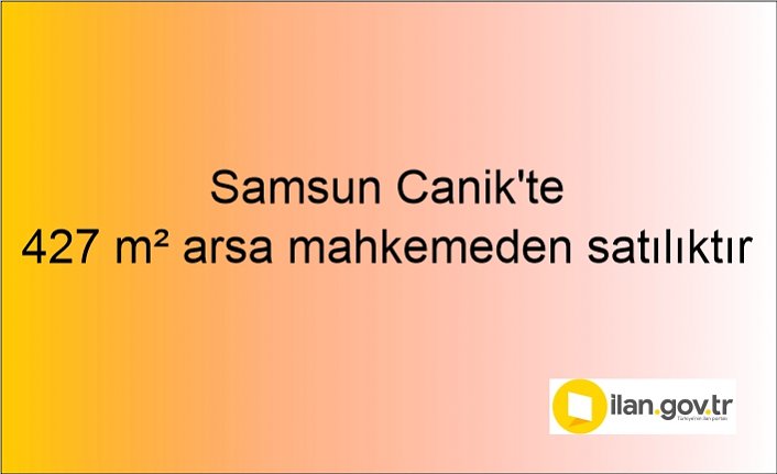 Samsun Canik'te 427 m² arsa mahkemeden satılıktır