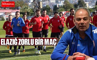 "Elazığspor ile zorlu bir maç bizi bekliyor"
