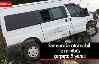 Samsun'da otomobil ile minibüs çarpıştı: 5 yaralı