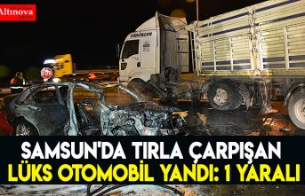 Samsun'da tırla çarpışan lüks otomobil yandı: 1 yaralı