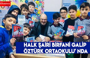 HALK ŞAİRİ BİRFANİ GALİP ÖZTÜRK ORTAOKULU' NDA