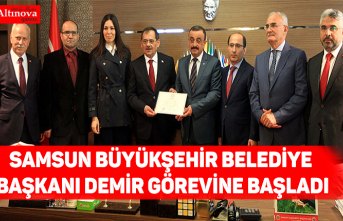Samsun Büyükşehir Belediye Başkanı Demir görevine başladı