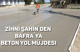 Zihni Şahin`den Bafra`ya beton yol müjdesi