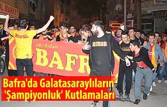 Bafra'da Galatasaraylıların 'Şampiyonluk' Kutlamaları