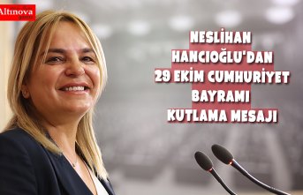 Neslihan Hancıoğlu'nun 29 Ekim Cumhuriyet Bayramı Kutlama Mesajı