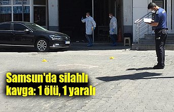 Samsun'da silahlı kavga: 1 ölü, 1 yaralı