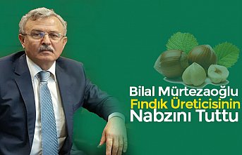 Bilal Mürtezaoğlu Fındık Üreticisinin Nabzını Tuttu