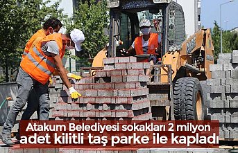 Atakum Belediyesi sokakları 2 milyon adet kilitli taş parke ile kapladı