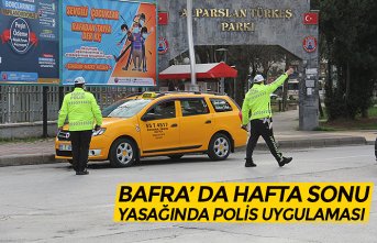 BAFRA’ DA HAFTA SONU YASAĞINDA POLİS UYGULAMASI