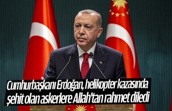 Cumhurbaşkanı Erdoğan, helikopter kazasında şehit olan askerlere Allah'tan rahmet diledi