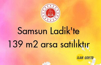 Samsun Ladik'te 139 m² arsa icradan satılıktır