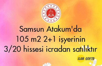 Samsun Atakum'da 105 m² 2+1 işyerinin 3/20 hissesi icradan satılıktır