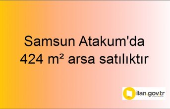 Samsun Atakum'da 424 m² arsa mahkemeden satılıktır