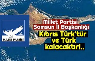 Kıbrıs Türk’tür ve Türk kalacaktır!..