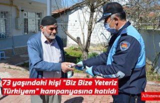 73 yaşındaki kişi "Biz Bize Yeteriz Türkiyem"...