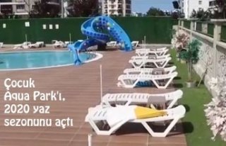 Çocuk Aqua Park'ı, 2020 yaz sezonunu açtı