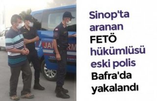 Sinop'ta aranan FETÖ hükümlüsü eski polis...