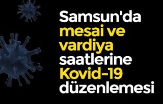 Samsun'da mesai ve vardiya saatlerine "Kovid-19"...