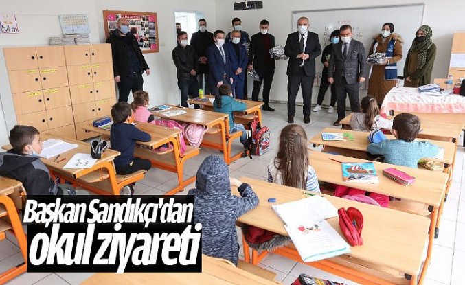 Başkan Sandıkçı'dan okul ziyareti