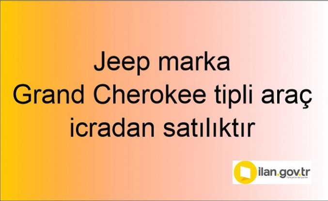 Jeep marka Grand Cherokee tipli araç icradan satılıktır