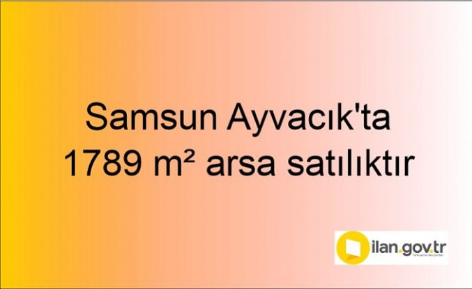Samsun Ayvacık'ta 1789 m² arsa icradan satılıktır