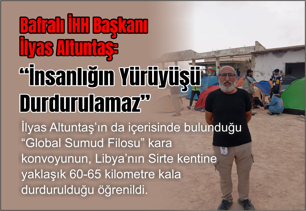 Bafralı İHH Başkanı İlyas Altuntaş: “İnsanlığın Yürüyüşü Durdurulamaz”