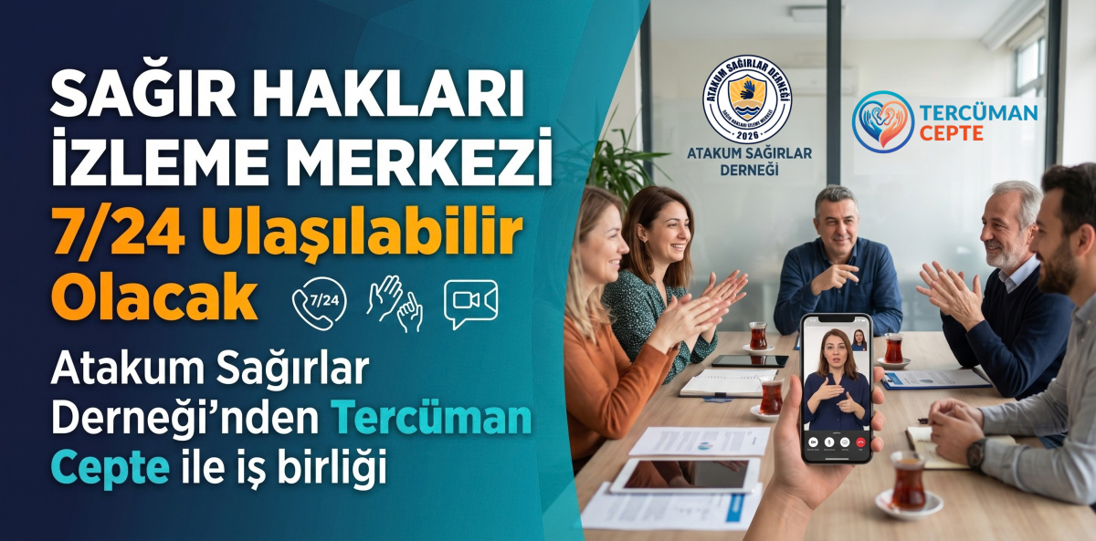Sağır Hakları İzleme Merkezi 7/24 Görüntülü Hizmet Vermeye Başladı