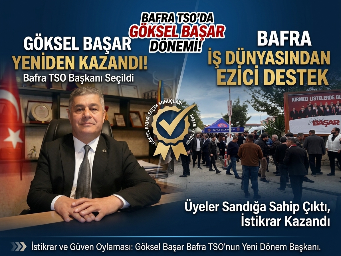 Göksel Başar dı BAFRA TİCARET VE SANAYİ ODASI’NDA GÖREV DEĞİŞİMİ: