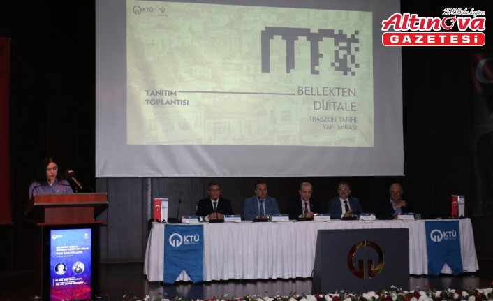 Trabzon'da "Bellekten Dijitale Trabzon Tarihi Yapı Mirası" projesinin kapanış toplantısı yapıldı