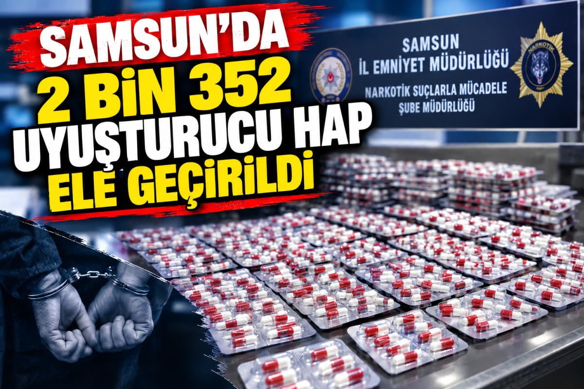 Samsun'da 2 bin 352 uyuşturucu hap ele geçirildi