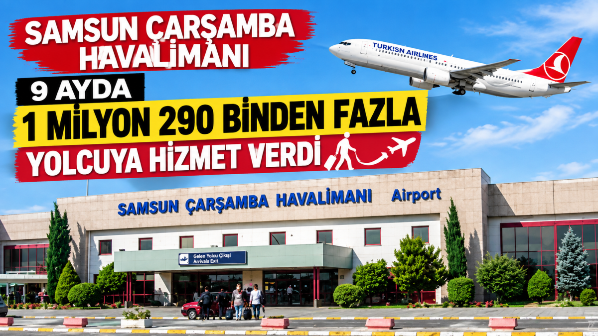Samsun Çarşamba Havalimanı 9 ayda 1 milyon 290 binden fazla yolcuya hizmet verdi